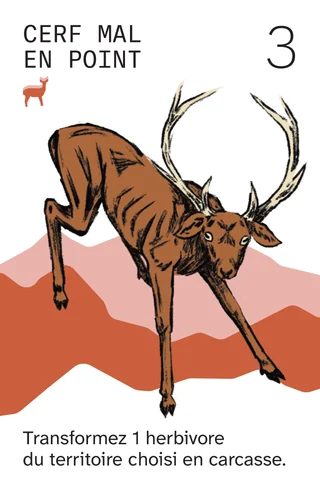 Cerf mal en point, 3 : transformez 1 herbivore du territoire choisi en carcasse.